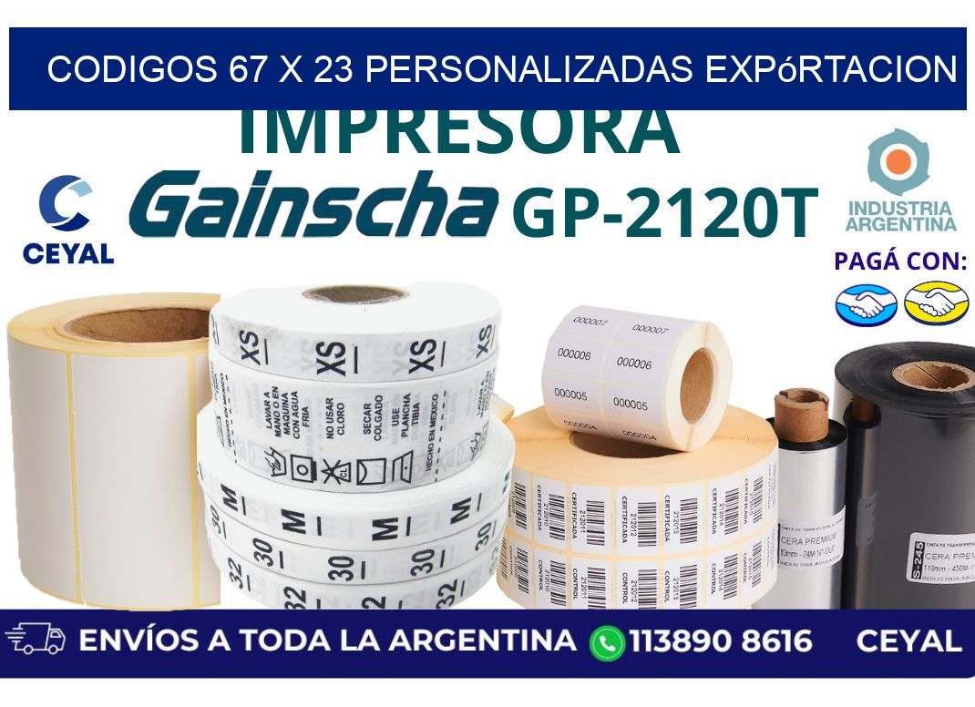 codigos 67 x 23 personalizadas expórtacion