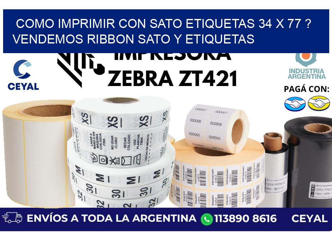 como imprimir con sato etiquetas 34 x 77 ? vendemos ribbon sato y etiquetas