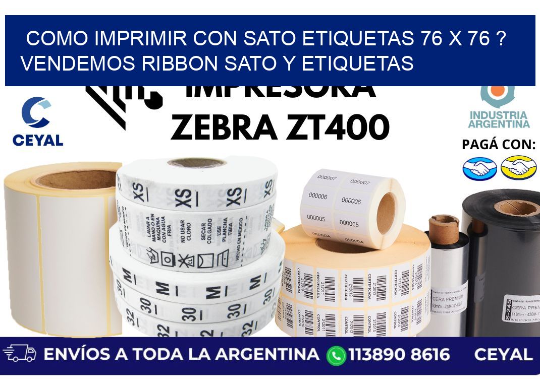 como imprimir con sato etiquetas 76 x 76 ? vendemos ribbon sato y etiquetas