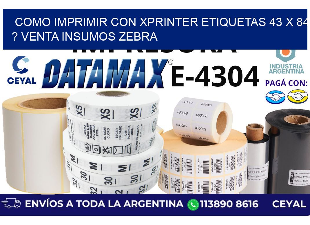 como imprimir con xprinter etiquetas 43 x 84 ? venta insumos zebra