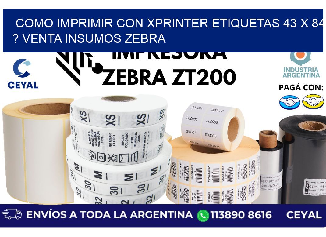 como imprimir con xprinter etiquetas 43 x 84 ? venta insumos zebra