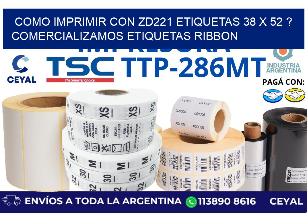 como imprimir con zd221 etiquetas 38 x 52 ? Comercializamos etiquetas ribbon