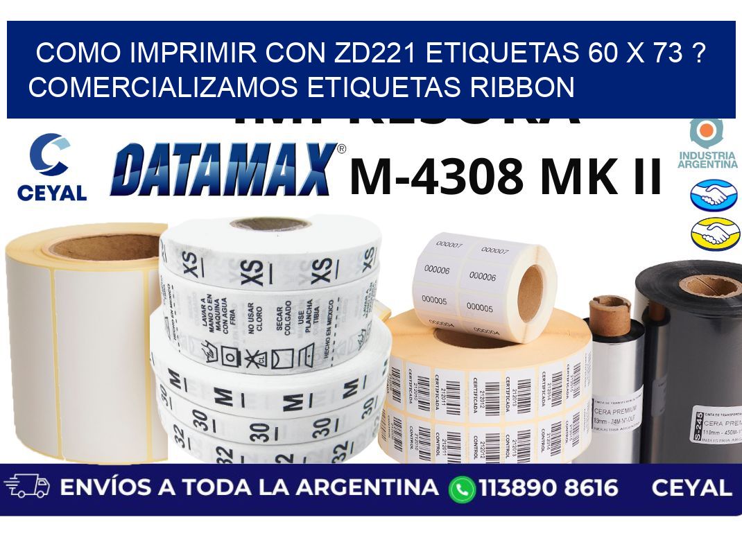 como imprimir con zd221 etiquetas 60 x 73 ? Comercializamos etiquetas ribbon