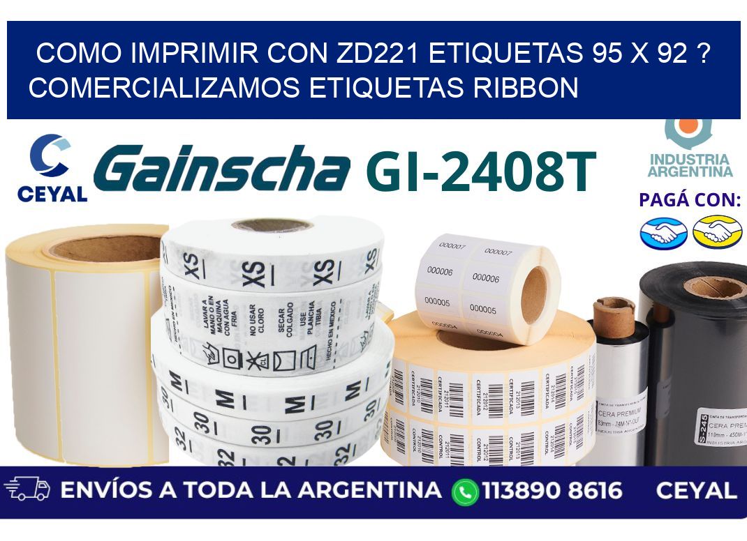 como imprimir con zd221 etiquetas 95 x 92 ? Comercializamos etiquetas ribbon
