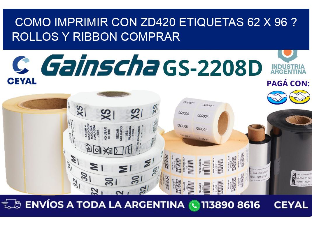 como imprimir con zd420 etiquetas 62 x 96 ? Rollos y Ribbon comprar