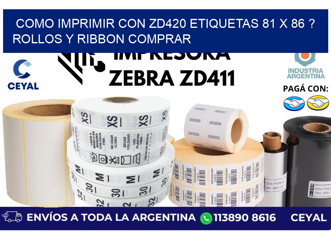 como imprimir con zd420 etiquetas 81 x 86 ? Rollos y Ribbon comprar