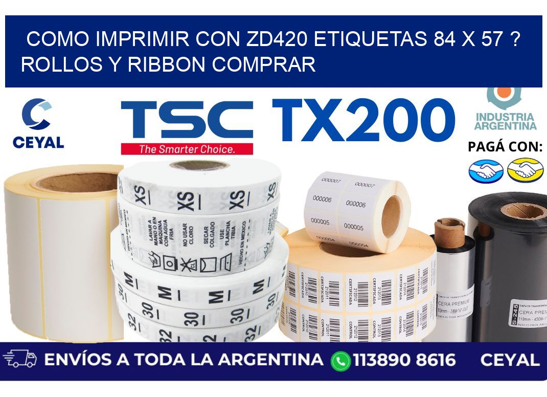 como imprimir con zd420 etiquetas 84 x 57 ? Rollos y Ribbon comprar