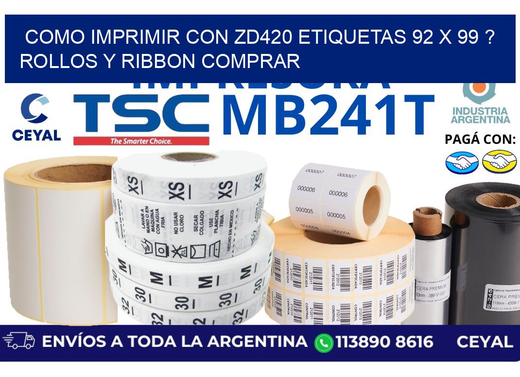 como imprimir con zd420 etiquetas 92 x 99 ? Rollos y Ribbon comprar