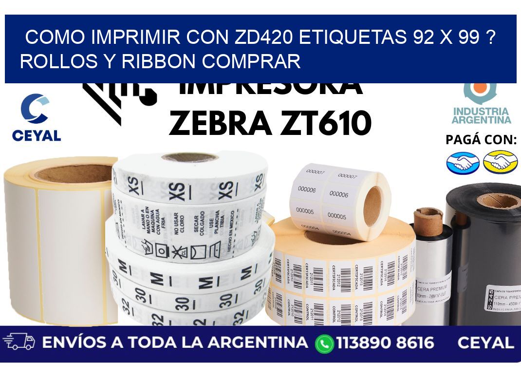 como imprimir con zd420 etiquetas 92 x 99 ? Rollos y Ribbon comprar