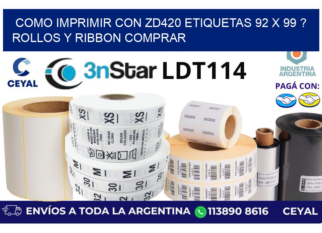 como imprimir con zd420 etiquetas 92 x 99 ? Rollos y Ribbon comprar