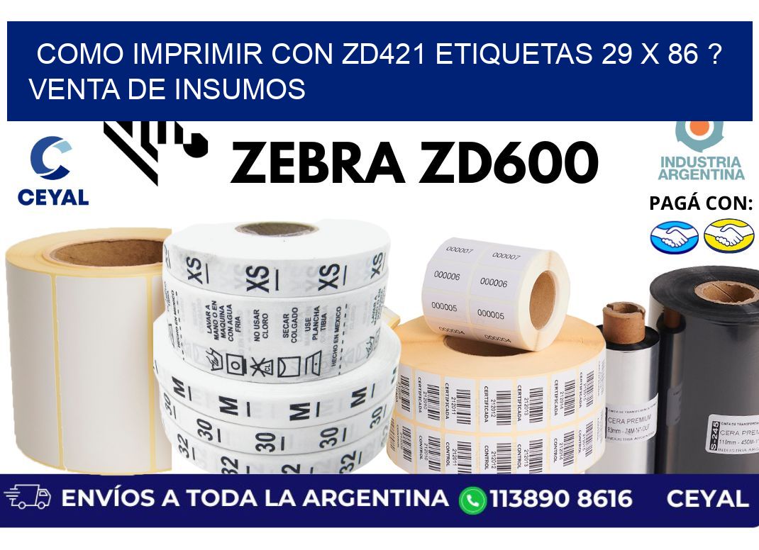 como imprimir con zd421 etiquetas 29 x 86 ? Venta de insumos