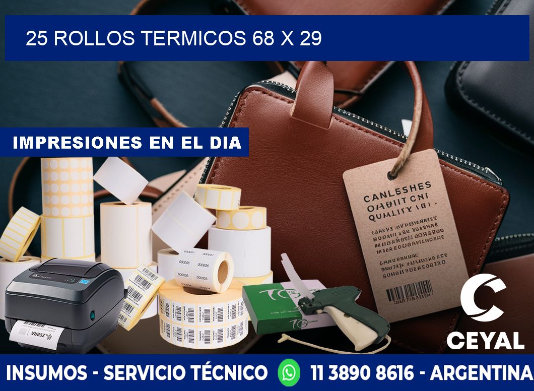 25 ROLLOS TERMICOS 68 x 29
