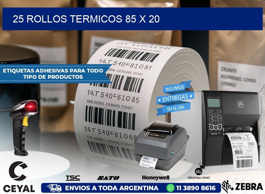 25 ROLLOS TERMICOS 85 x 20