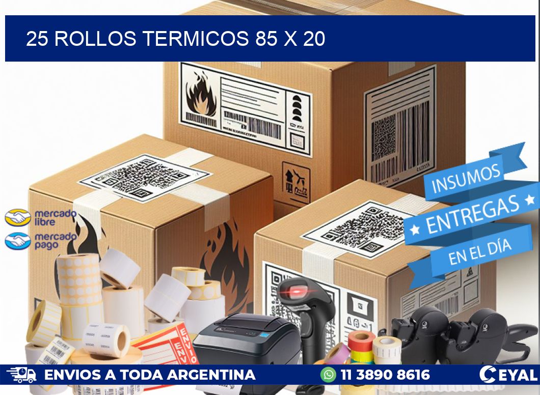 25 ROLLOS TERMICOS 85 x 20