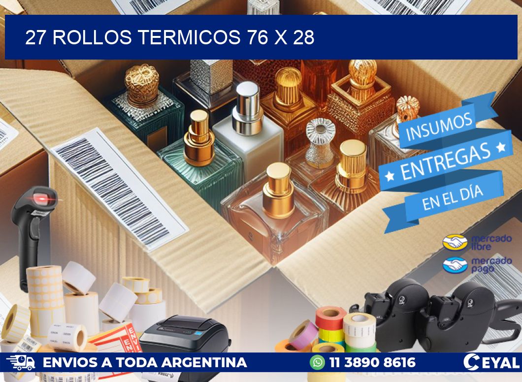27 ROLLOS TERMICOS 76 x 28