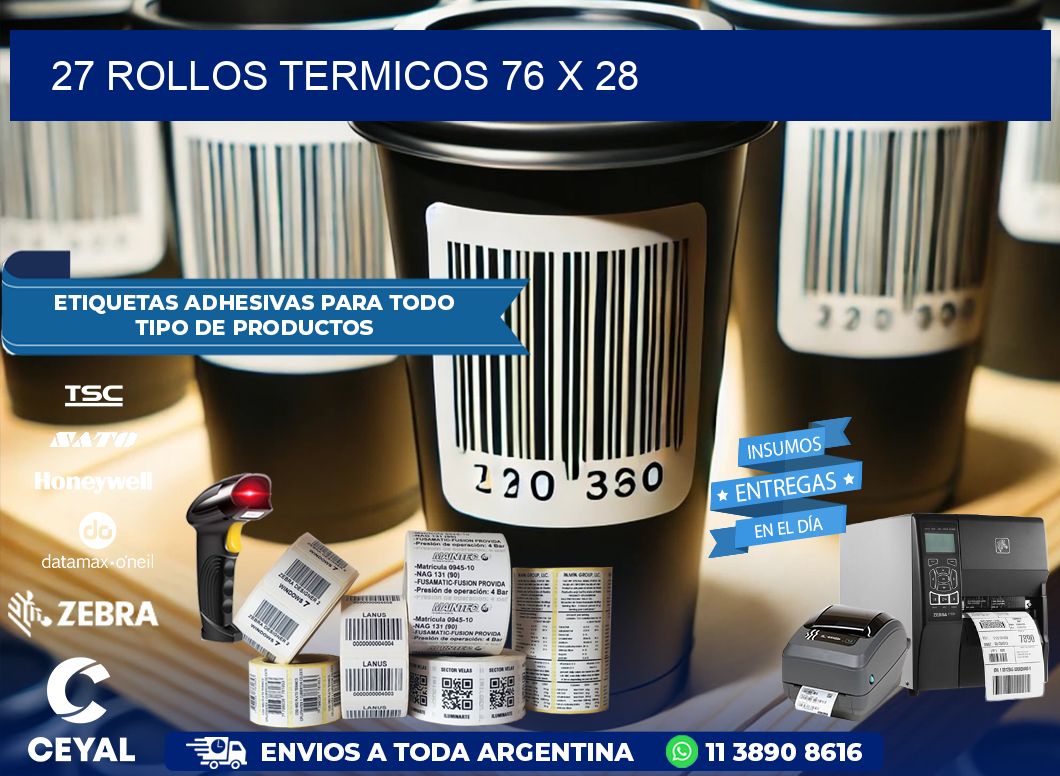 27 ROLLOS TERMICOS 76 x 28