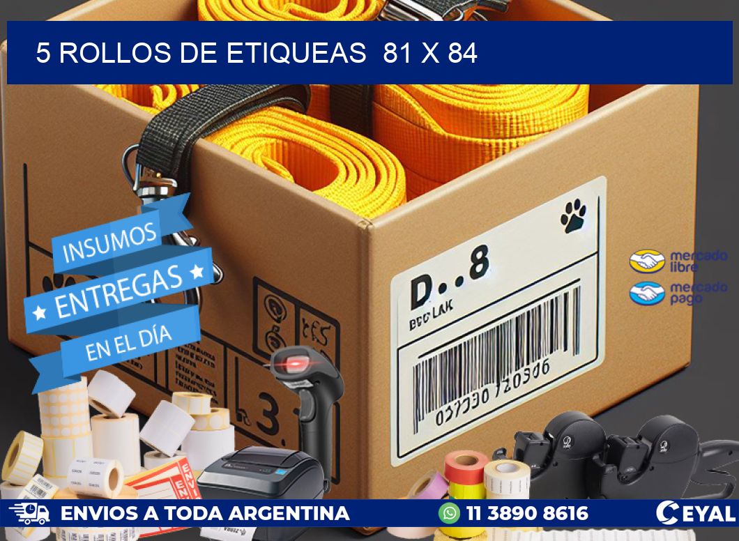5 ROLLOS DE ETIQUEAS  81 x 84