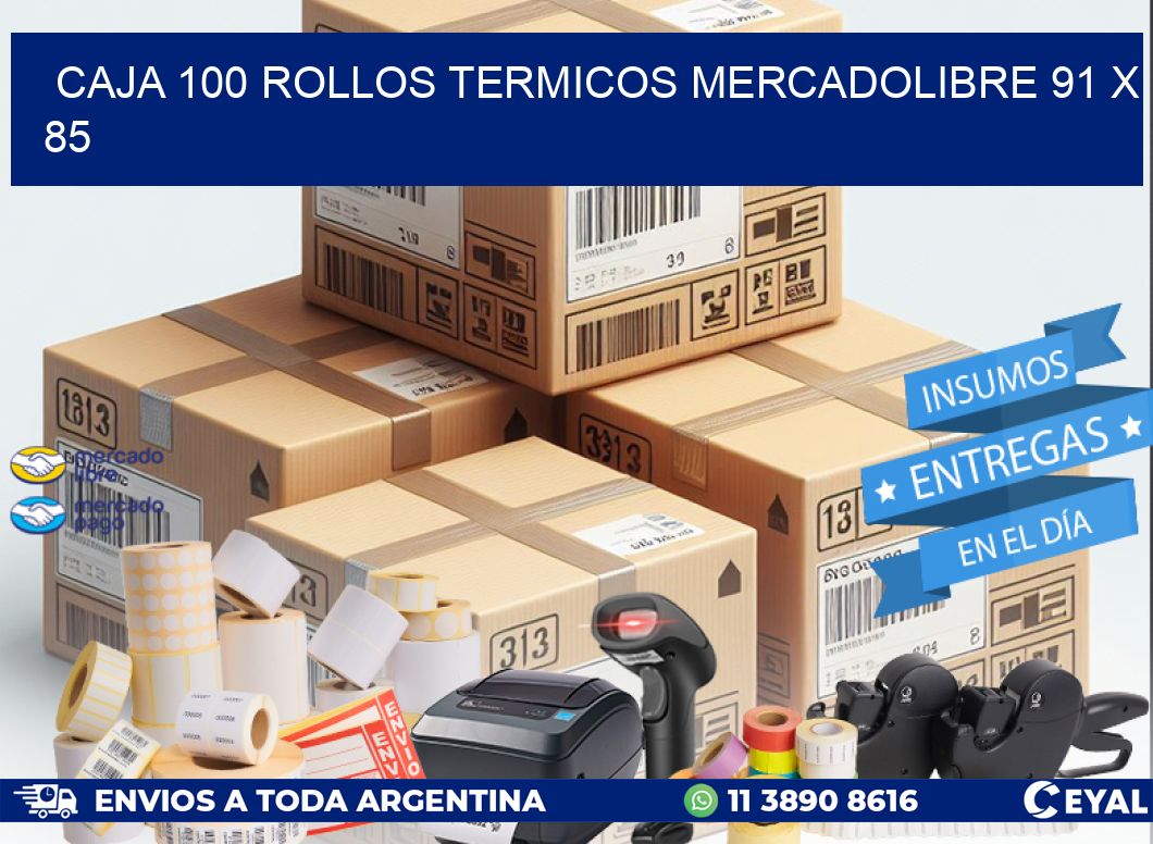 CAJA 100 ROLLOS TERMICOS MERCADOLIBRE 91 x 85