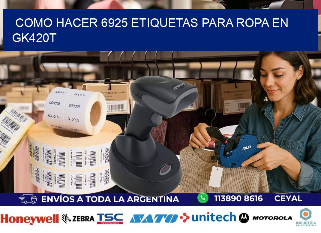 Como hacer 6925 etiquetas para ropa en gk420t