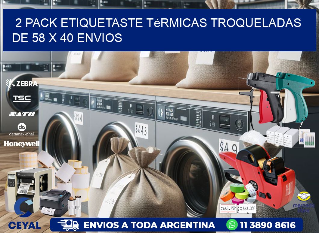 2 pack etiquetaste Térmicas Troqueladas De 58 x 40 ENVIOS