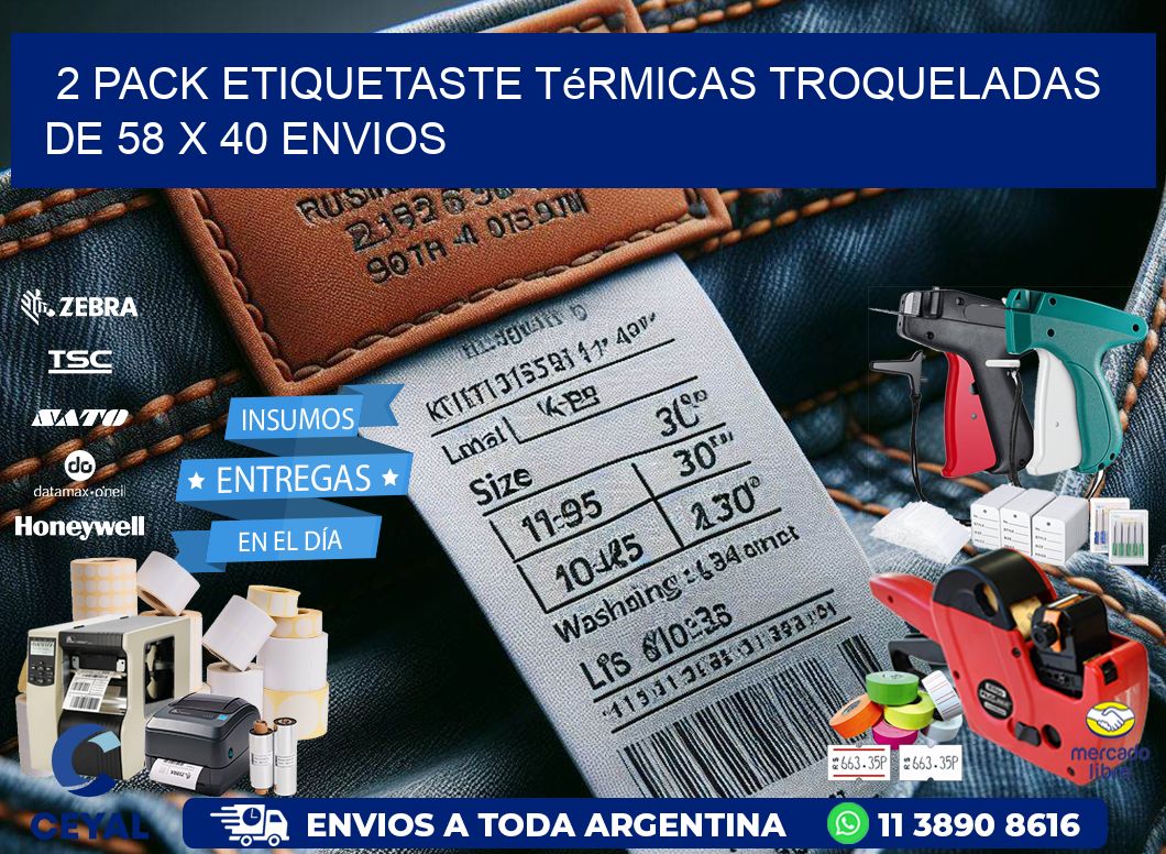 2 pack etiquetaste Térmicas Troqueladas De 58 x 40 ENVIOS