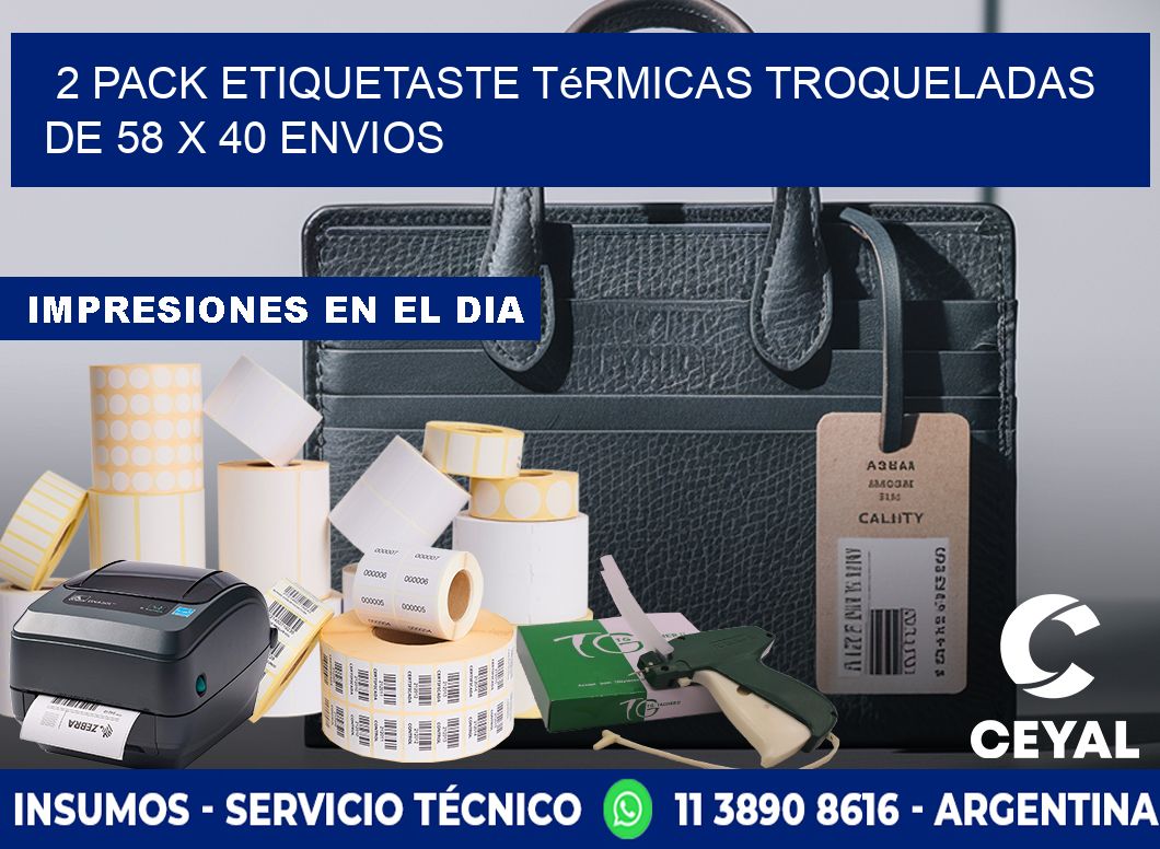 2 pack etiquetaste Térmicas Troqueladas De 58 x 40 ENVIOS