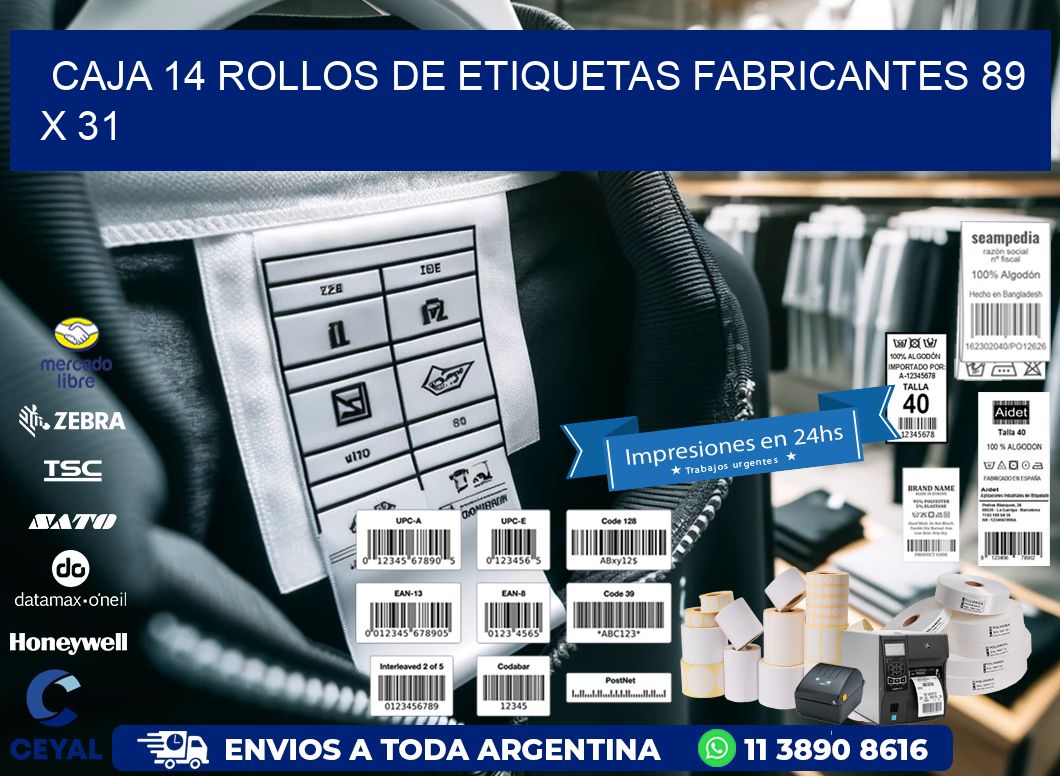 CAJA 14 ROLLOS DE ETIQUETAS FABRICANTES 89 x 31