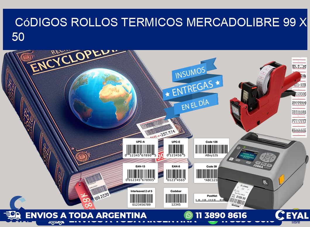 Códigos ROLLOS TERMICOS MERCADOLIBRE 99 x 50