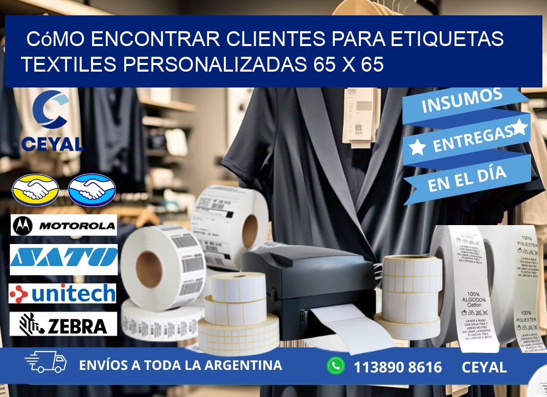 Cómo Encontrar Clientes para Etiquetas Textiles Personalizadas 65 x 65