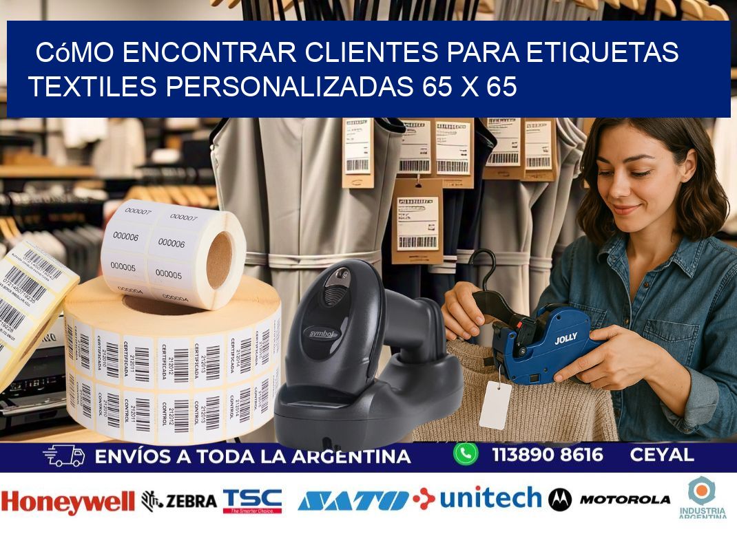 Cómo Encontrar Clientes para Etiquetas Textiles Personalizadas 65 x 65