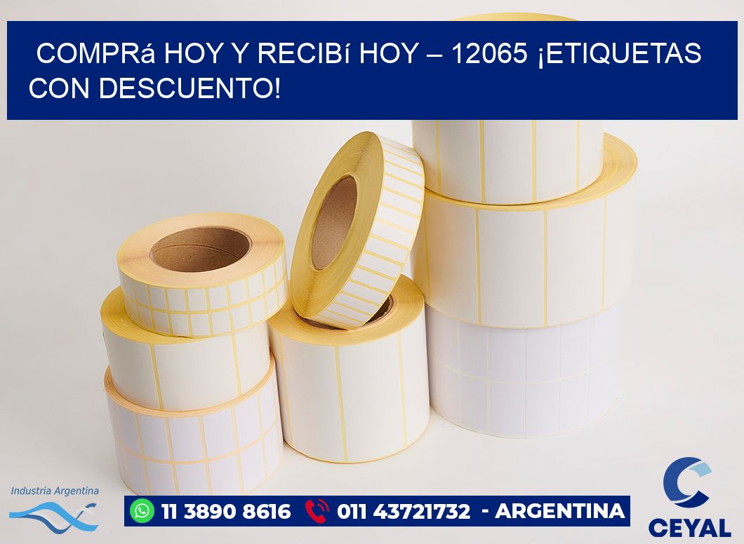Comprá Hoy y Recibí Hoy – 12065 ¡Etiquetas con Descuento!