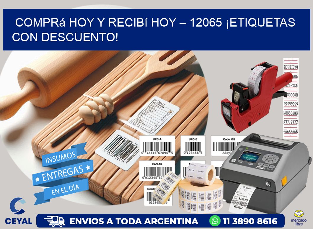 Comprá Hoy y Recibí Hoy – 12065 ¡Etiquetas con Descuento!