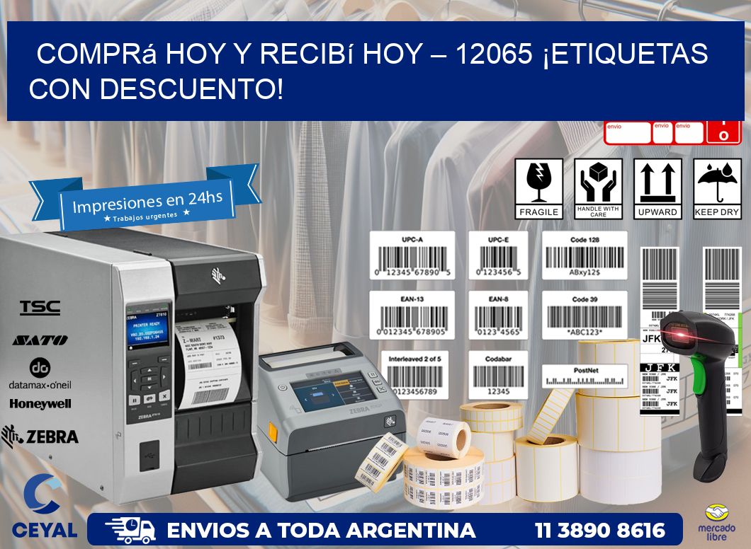 Comprá Hoy y Recibí Hoy – 12065 ¡Etiquetas con Descuento!