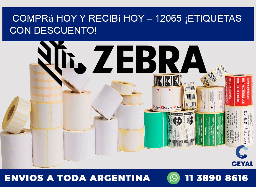 Comprá Hoy y Recibí Hoy – 12065 ¡Etiquetas con Descuento!
