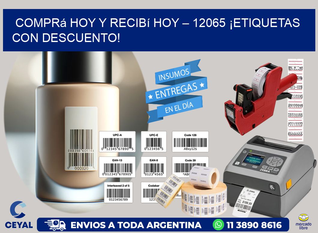 Comprá Hoy y Recibí Hoy – 12065 ¡Etiquetas con Descuento!