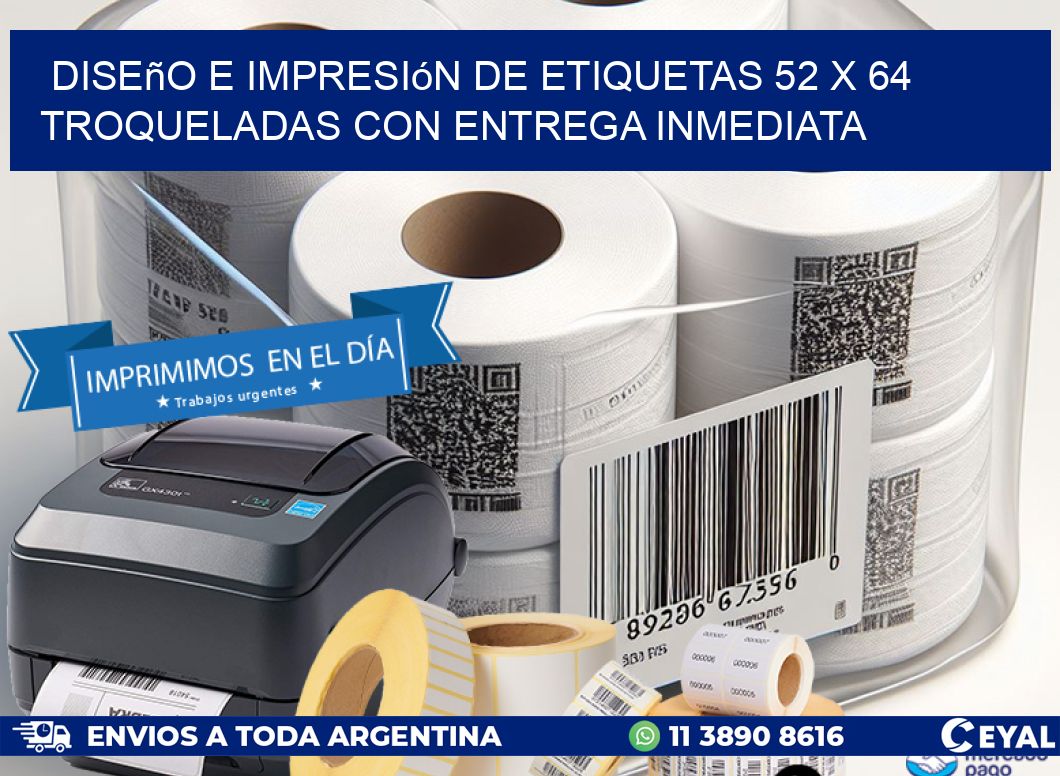 Diseño e impresión de etiquetas 52 x 64 troqueladas con entrega inmediata