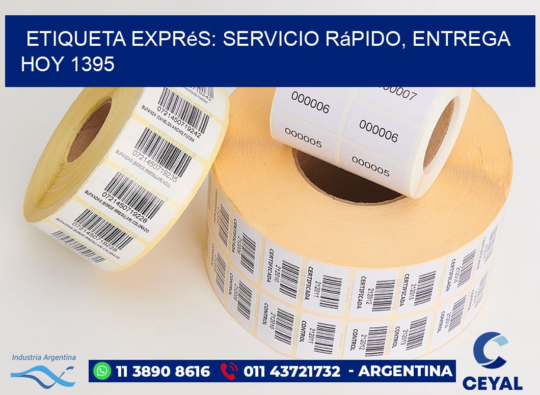 Etiqueta Exprés: Servicio Rápido, Entrega Hoy 1395