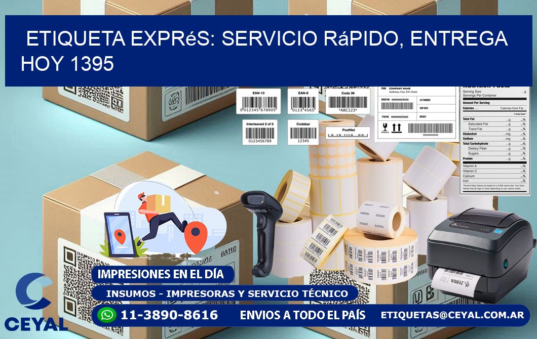 Etiqueta Exprés: Servicio Rápido, Entrega Hoy 1395