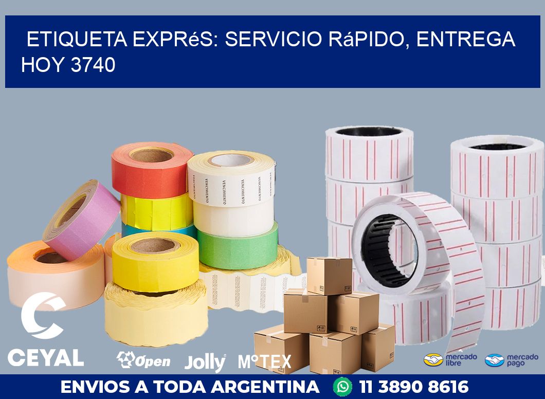 Etiqueta Exprés: Servicio Rápido, Entrega Hoy 3740