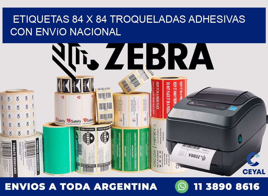 Etiquetas 84 x 84 troqueladas adhesivas con envío nacional