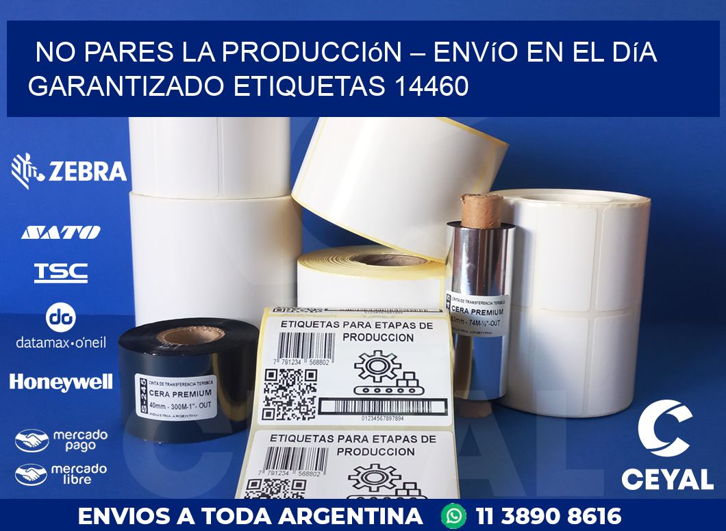 No Pares la Producción – Envío en el Día Garantizado etiquetas 14460