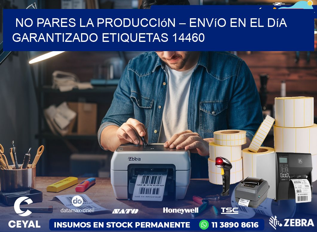 No Pares la Producción – Envío en el Día Garantizado etiquetas 14460