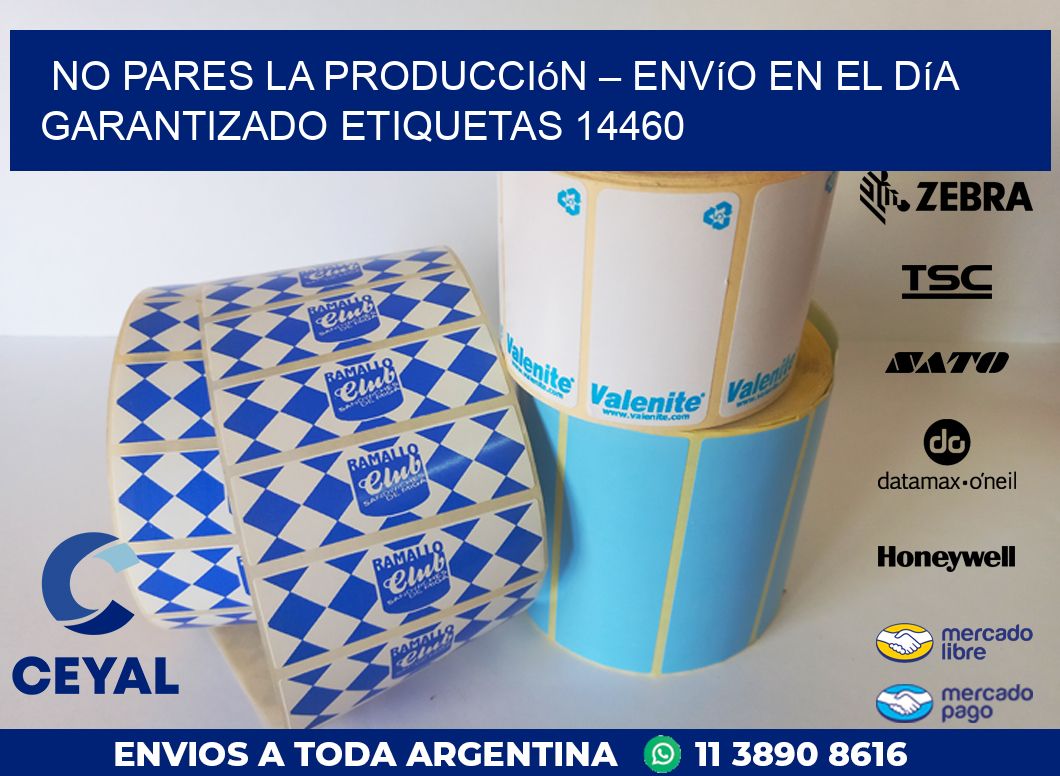 No Pares la Producción – Envío en el Día Garantizado etiquetas 14460