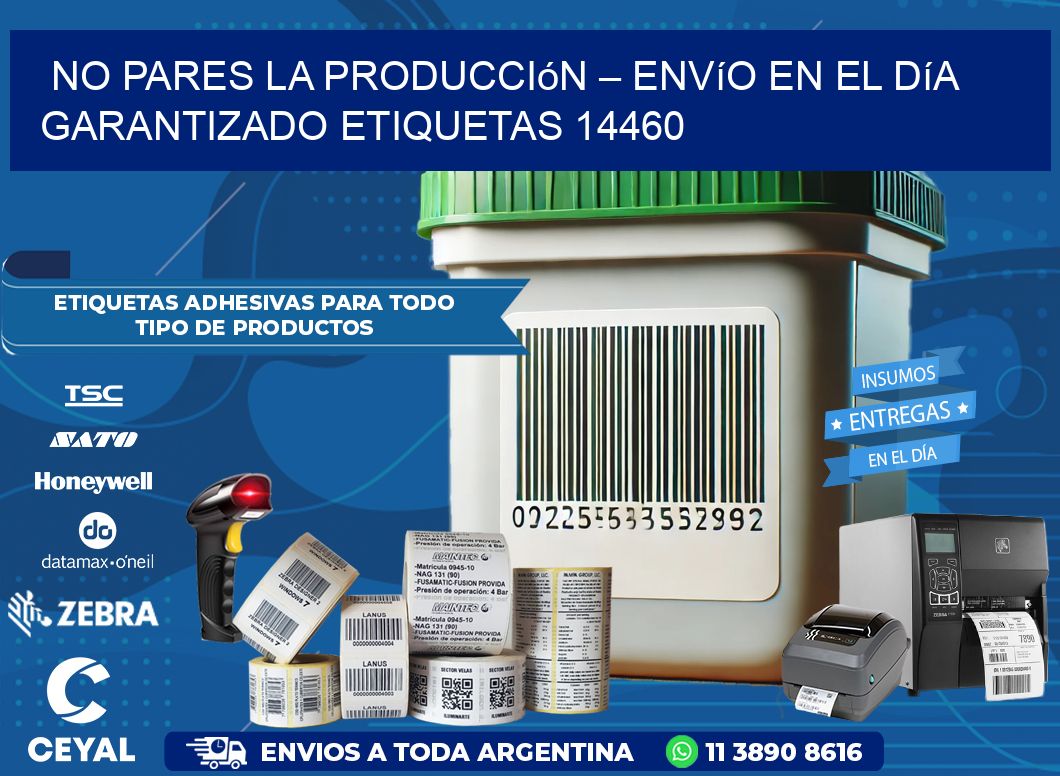 No Pares la Producción – Envío en el Día Garantizado etiquetas 14460
