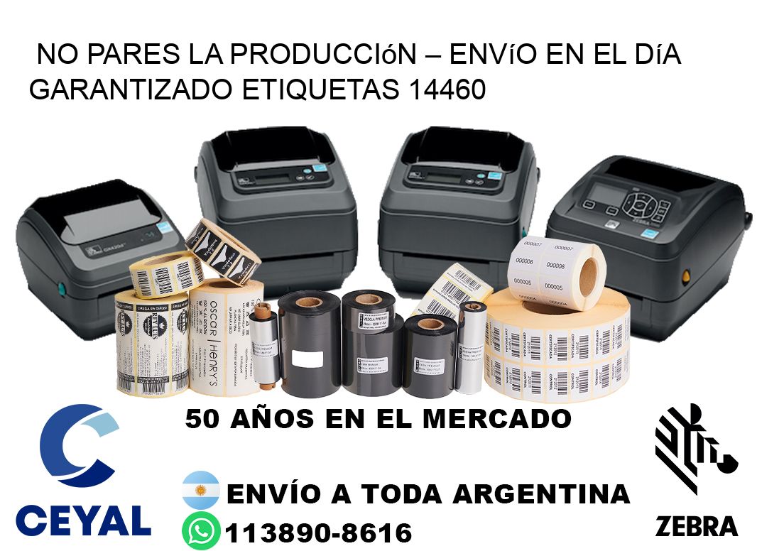 No Pares la Producción – Envío en el Día Garantizado etiquetas 14460