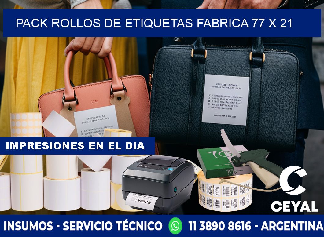 Pack ROLLOS DE ETIQUETAS FABRICA 77 x 21