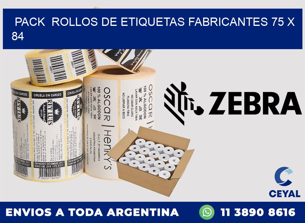 Pack ROLLOS DE ETIQUETAS FABRICANTES 75 x 84