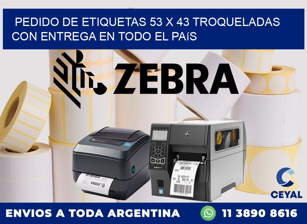 Pedido de etiquetas 53 x 43 troqueladas con entrega en todo el país