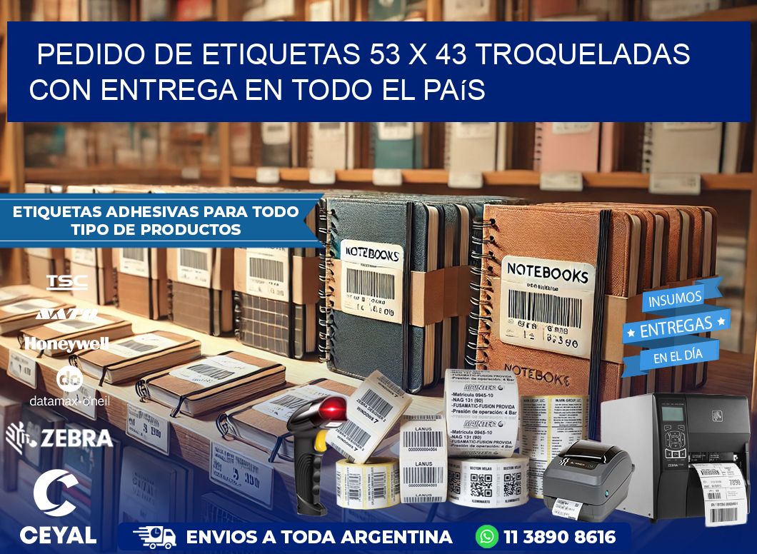 Pedido de etiquetas 53 x 43 troqueladas con entrega en todo el país
