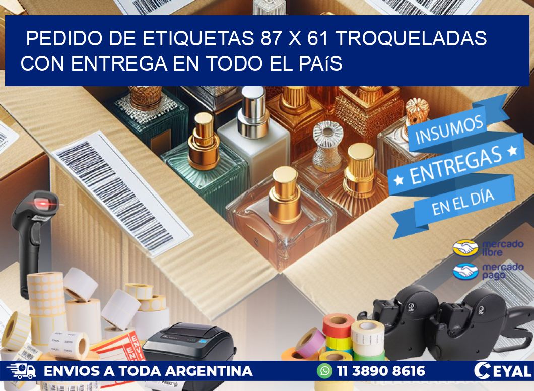Pedido de etiquetas 87 x 61 troqueladas con entrega en todo el país